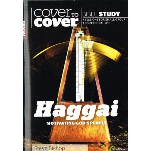 Cover To Cover - Haggai by Steve Bishop